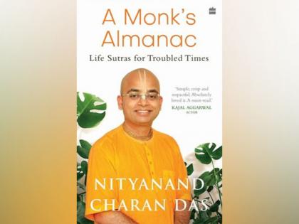 HarperCollins is proud to announce the publication of A MONK'S ALMANAC: Life Sutras for Troubled Times by Nityanand Charan Das | HarperCollins is proud to announce the publication of A MONK'S ALMANAC: Life Sutras for Troubled Times by Nityanand Charan Das HarperCollins is proud to announce the publication of A MONK'S ALMANAC: Life Sutras for Troubled Times by Nityanand Charan Das | HarperCollins is proud to announce the publication of A MONK'S ALMANAC: Life Sutras for Troubled Times by Nityanand Charan Das