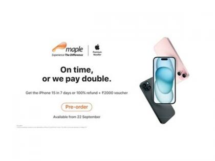 Pre-book Apple iPhone 15 at Maple and get priority delivery across India | Pre-book Apple iPhone 15 at Maple and get priority delivery across India Pre-book Apple iPhone 15 at Maple and get priority delivery across India | Pre-book Apple iPhone 15 at Maple and get priority delivery across India