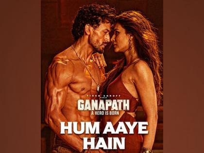 Tiger Shroff, Kriti Sanon's 'Ganapath' first track 'Hum Aaye Hain' out now | Tiger Shroff, Kriti Sanon's 'Ganapath' first track 'Hum Aaye Hain' out now Tiger Shroff, Kriti Sanon's 'Ganapath' first track 'Hum Aaye Hain' out now | Tiger Shroff, Kriti Sanon's 'Ganapath' first track 'Hum Aaye Hain' out now