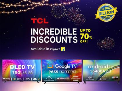 TCL announces attractive offers on its next-gen TV range on Flipkart during The Big Billion Days | TCL announces attractive offers on its next-gen TV range on Flipkart during The Big Billion Days TCL announces attractive offers on its next-gen TV range on Flipkart during The Big Billion Days | TCL announces attractive offers on its next-gen TV range on Flipkart during The Big Billion Days