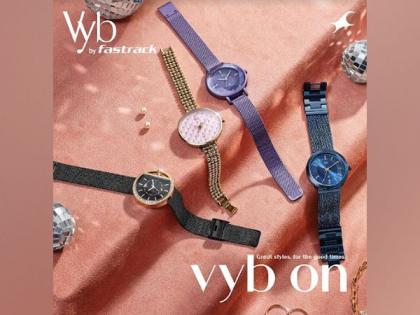 Vyb By Fastrack: The New Party Wear Watch Brand for Young Women | Vyb By Fastrack: The New Party Wear Watch Brand for Young Women Vyb By Fastrack: The New Party Wear Watch Brand for Young Women | Vyb By Fastrack: The New Party Wear Watch Brand for Young Women