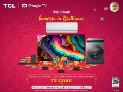 This Festive Season, Immerse in Brilliance with TCL's Mega Diwali Sale and Stand a Chance to win Gifts up to Rs. 2 Crores* | This Festive Season, Immerse in Brilliance with TCL's Mega Diwali Sale and Stand a Chance to win Gifts up to Rs. 2 Crores* This Festive Season, Immerse in Brilliance with TCL's Mega Diwali Sale and Stand a Chance to win Gifts up to Rs. 2 Crores* | This Festive Season, Immerse in Brilliance with TCL's Mega Diwali Sale and Stand a Chance to win Gifts up to Rs. 2 Crores*