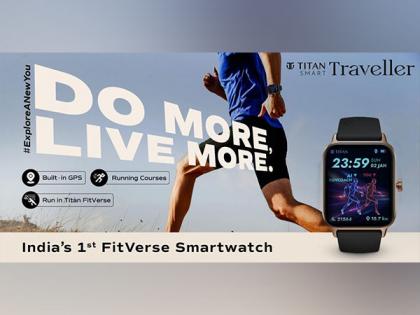 Introducing the All-new Titan Traveller: India's 1st FitVerse Smartwatch with Running Courses and Built-in GPS | Introducing the All-new Titan Traveller: India's 1st FitVerse Smartwatch with Running Courses and Built-in GPS Introducing the All-new Titan Traveller: India's 1st FitVerse Smartwatch with Running Courses and Built-in GPS | Introducing the All-new Titan Traveller: India's 1st FitVerse Smartwatch with Running Courses and Built-in GPS