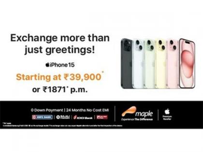 Maple offers best exchange value in town: iPhone 15 at Rs. 39,900 or Rs.1,871 p.m. | Maple offers best exchange value in town: iPhone 15 at Rs. 39,900 or Rs.1,871 p.m. Maple offers best exchange value in town: iPhone 15 at Rs. 39,900 or Rs.1,871 p.m. | Maple offers best exchange value in town: iPhone 15 at Rs. 39,900 or Rs.1,871 p.m.