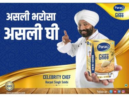 Paras Ghee announces 'Asli Bharosa Asli Ghee' campaign with Chef Harpal Singh Sokhi, Reinforcing a legacy of Purity and Trust | Paras Ghee announces 'Asli Bharosa Asli Ghee' campaign with Chef Harpal Singh Sokhi, Reinforcing a legacy of Purity and Trust Paras Ghee announces 'Asli Bharosa Asli Ghee' campaign with Chef Harpal Singh Sokhi, Reinforcing a legacy of Purity and Trust | Paras Ghee announces 'Asli Bharosa Asli Ghee' campaign with Chef Harpal Singh Sokhi, Reinforcing a legacy of Purity and Trust