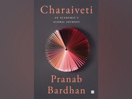 HarperCollins is proud to announce the publication of CHARAIVETI: An Academic's Global Journey by Pranab Bardhan | HarperCollins is proud to announce the publication of CHARAIVETI: An Academic's Global Journey by Pranab Bardhan HarperCollins is proud to announce the publication of CHARAIVETI: An Academic's Global Journey by Pranab Bardhan | HarperCollins is proud to announce the publication of CHARAIVETI: An Academic's Global Journey by Pranab Bardhan