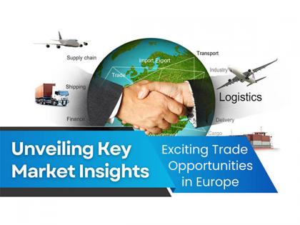 Europe Emerges as a Hub of Exciting Trade Opportunities: Unveiling Key Market Insights | Europe Emerges as a Hub of Exciting Trade Opportunities: Unveiling Key Market Insights Europe Emerges as a Hub of Exciting Trade Opportunities: Unveiling Key Market Insights | Europe Emerges as a Hub of Exciting Trade Opportunities: Unveiling Key Market Insights