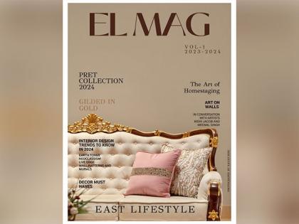 East Lifestyle Unveils Its First In-House Magazine - EL MAG | East Lifestyle Unveils Its First In-House Magazine - EL MAG East Lifestyle Unveils Its First In-House Magazine - EL MAG | East Lifestyle Unveils Its First In-House Magazine - EL MAG