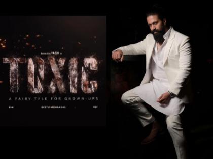 Yash's next film titled 'Toxic: A Fairy Tale of Grown-ups', film to release on this date | Yash's next film titled 'Toxic: A Fairy Tale of Grown-ups', film to release on this date