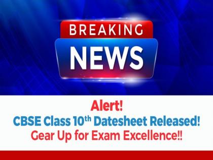 Alert! CBSE Class 10th Date Sheet Released! Gear Up for Exam Excellence!! | Alert! CBSE Class 10th Date Sheet Released! Gear Up for Exam Excellence!! Alert! CBSE Class 10th Date Sheet Released! Gear Up for Exam Excellence!! | Alert! CBSE Class 10th Date Sheet Released! Gear Up for Exam Excellence!!