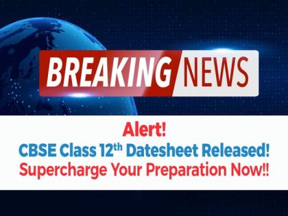 Alert! CBSE Class 12th Datesheet Released! Supercharge Your Preparation Now!! | Alert! CBSE Class 12th Datesheet Released! Supercharge Your Preparation Now!! Alert! CBSE Class 12th Datesheet Released! Supercharge Your Preparation Now!! | Alert! CBSE Class 12th Datesheet Released! Supercharge Your Preparation Now!!