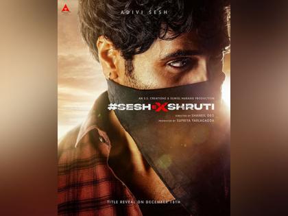 Adivi Sesh looks fierce in first look poster of his next Pan-India film with Shruti Haasan | Adivi Sesh looks fierce in first look poster of his next Pan-India film with Shruti Haasan