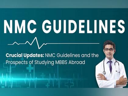 Crucial Updates: NMC Guidelines and the Prospects of Studying MBBS Abroad | Crucial Updates: NMC Guidelines and the Prospects of Studying MBBS Abroad
