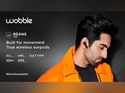 Wobble Personal Audio Ropes in Bollywood Star Ayushmann Khurrana as Its Brand Ambassador | Wobble Personal Audio Ropes in Bollywood Star Ayushmann Khurrana as Its Brand Ambassador Wobble Personal Audio Ropes in Bollywood Star Ayushmann Khurrana as Its Brand Ambassador | Wobble Personal Audio Ropes in Bollywood Star Ayushmann Khurrana as Its Brand Ambassador