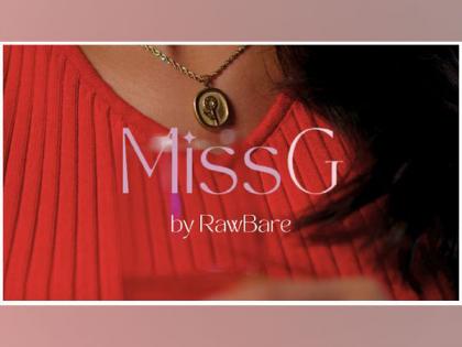 Rawbare Unveils Empowering Female Lifestyle Collection, 'MissG' | Rawbare Unveils Empowering Female Lifestyle Collection, 'MissG' Rawbare Unveils Empowering Female Lifestyle Collection, 'MissG' | Rawbare Unveils Empowering Female Lifestyle Collection, 'MissG'