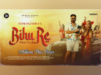 Rani Hazarika's Super Musical: 'Bihu Re - Nasha Sa Laage' Hits One Million Views in a Day, Powered by ARMS RECORD LABEL! | Rani Hazarika's Super Musical: 'Bihu Re - Nasha Sa Laage' Hits One Million Views in a Day, Powered by ARMS RECORD LABEL!