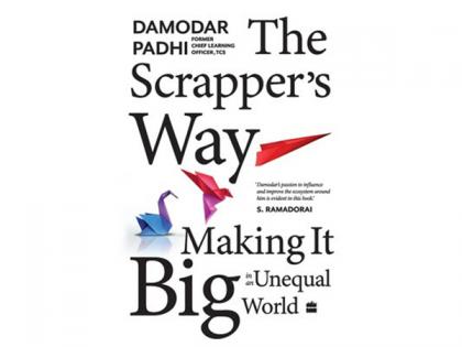 HarperCollins is proud to announce the publication of The Scrapper's Way: Making it Big in an Unequal World by Damodar Padhi | HarperCollins is proud to announce the publication of The Scrapper's Way: Making it Big in an Unequal World by Damodar Padhi