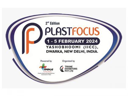 PlastFocus 2024 - The Premier Confluence of the Plastics Industry Set to Kick Off on February 1st, 2024 | PlastFocus 2024 - The Premier Confluence of the Plastics Industry Set to Kick Off on February 1st, 2024
