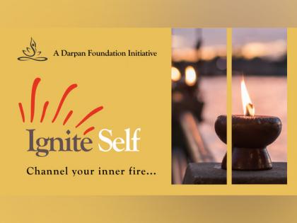 Darpan Foundation introduces Ignite Self Program: Transformation for Individuals and Corporates | Darpan Foundation introduces Ignite Self Program: Transformation for Individuals and Corporates Darpan Foundation introduces Ignite Self Program: Transformation for Individuals and Corporates | Darpan Foundation introduces Ignite Self Program: Transformation for Individuals and Corporates