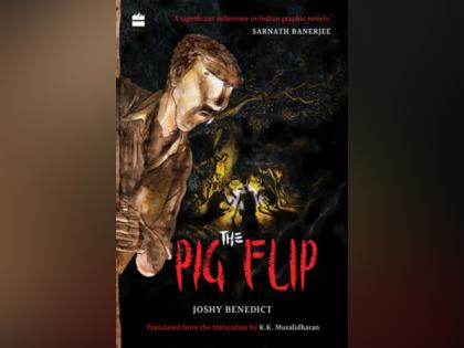 Harper Collins presents A landmark debut in Indian graphic novels THE PIG FLIP by JOSHY BENEDICT | Harper Collins presents A landmark debut in Indian graphic novels THE PIG FLIP by JOSHY BENEDICT