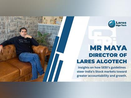 Maya Director of Lares Algotech Insights on how SEBI's guidelines steer India's Stock markets toward greater accountability and growth | Maya Director of Lares Algotech Insights on how SEBI's guidelines steer India's Stock markets toward greater accountability and growth Maya Director of Lares Algotech Insights on how SEBI's guidelines steer India's Stock markets toward greater accountability and growth | Maya Director of Lares Algotech Insights on how SEBI's guidelines steer India's Stock markets toward greater accountability and growth