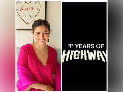 Alia Bhatt celebrates 10 years of 'Highway' | Alia Bhatt celebrates 10 years of 'Highway' Alia Bhatt celebrates 10 years of 'Highway' | Alia Bhatt celebrates 10 years of 'Highway'