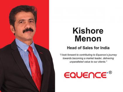 Equence Welcomes Kishore Menon as New Head of Sales for India | Equence Welcomes Kishore Menon as New Head of Sales for India