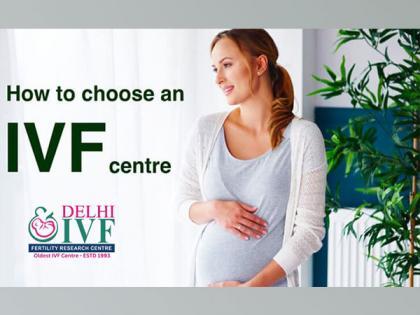 Choosing the Right IVF Centre in Delhi: Factors to Consider | Choosing the Right IVF Centre in Delhi: Factors to Consider