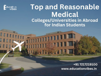 Top and Reasonable Medical Colleges/Universities in Abroad for Indian Students | Top and Reasonable Medical Colleges/Universities in Abroad for Indian Students Top and Reasonable Medical Colleges/Universities in Abroad for Indian Students | Top and Reasonable Medical Colleges/Universities in Abroad for Indian Students