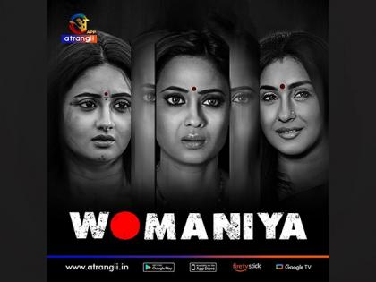 Atrangii Launches New 6-Episodic Anthology "Womaniya" Starring Rashmi Desai and Shweta Tiwari | Atrangii Launches New 6-Episodic Anthology "Womaniya" Starring Rashmi Desai and Shweta Tiwari Atrangii Launches New 6-Episodic Anthology "Womaniya" Starring Rashmi Desai and Shweta Tiwari | Atrangii Launches New 6-Episodic Anthology "Womaniya" Starring Rashmi Desai and Shweta Tiwari