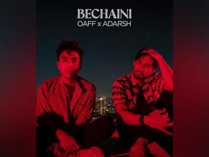 Adarsh Gourav teams up with Oaff for single 'Bechaini' | Adarsh Gourav teams up with Oaff for single 'Bechaini'