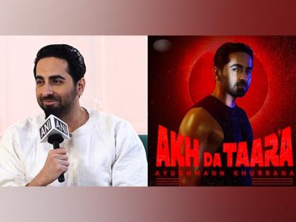 "This song is different from my zone": Ayushmann Khurrana on his new track 'Akh Da Taara' | "This song is different from my zone": Ayushmann Khurrana on his new track 'Akh Da Taara'