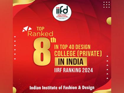 Indian Institute of Fashion and Design-IIFD Attains Coveted 8th Position in National Ranking in India Institutional Ranking Framework (IIRF) 2024 | Indian Institute of Fashion and Design-IIFD Attains Coveted 8th Position in National Ranking in India Institutional Ranking Framework (IIRF) 2024 Indian Institute of Fashion and Design-IIFD Attains Coveted 8th Position in National Ranking in India Institutional Ranking Framework (IIRF) 2024 | Indian Institute of Fashion and Design-IIFD Attains Coveted 8th Position in National Ranking in India Institutional Ranking Framework (IIRF) 2024