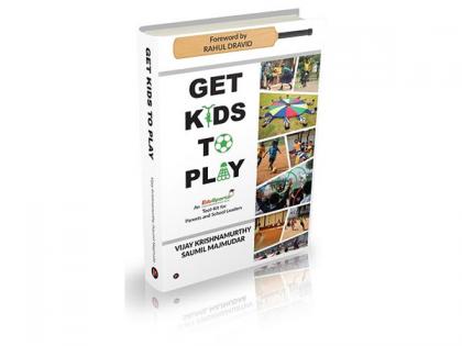 Highly Anticipated Book "Get Kids To Play" Releases; Aims to Inspire a Cultural Shift Towards Prioritizing Play for Children Worldwide | Highly Anticipated Book "Get Kids To Play" Releases; Aims to Inspire a Cultural Shift Towards Prioritizing Play for Children Worldwide