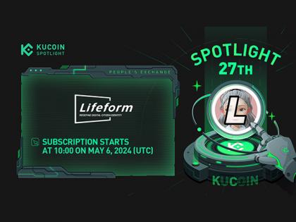 KuCoin Introduces Lifeform in Its 27th Spotlight IEO, Pioneering Decentralized Digital Identity | KuCoin Introduces Lifeform in Its 27th Spotlight IEO, Pioneering Decentralized Digital Identity