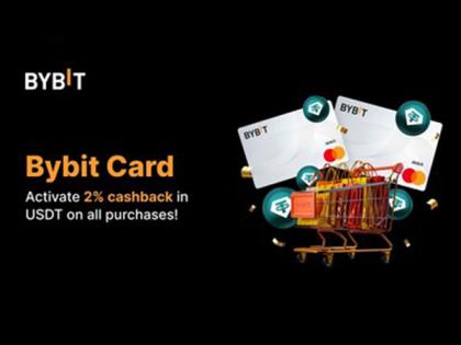 Bybit Enhances Crypto Spending with Easy 2 per cent Cashback Rewards | Bybit Enhances Crypto Spending with Easy 2 per cent Cashback Rewards Bybit Enhances Crypto Spending with Easy 2 per cent Cashback Rewards | Bybit Enhances Crypto Spending with Easy 2 per cent Cashback Rewards