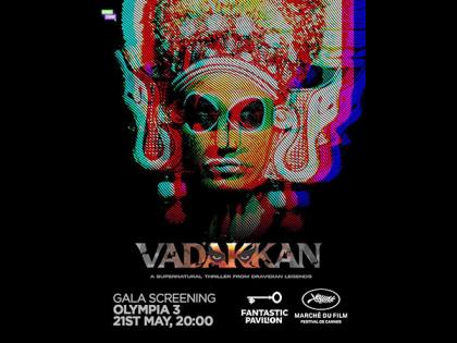 'Vadakkan' Makes Historic Debut at Cannes Film Festival's Marche du Film Fantastic Pavilion | 'Vadakkan' Makes Historic Debut at Cannes Film Festival's Marche du Film Fantastic Pavilion