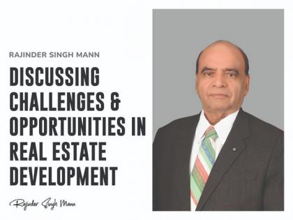 Discussing Challenges & Opportunities in Real Estate Development - Rajinder Singh Mann | Discussing Challenges & Opportunities in Real Estate Development - Rajinder Singh Mann Discussing Challenges & Opportunities in Real Estate Development - Rajinder Singh Mann | Discussing Challenges & Opportunities in Real Estate Development - Rajinder Singh Mann