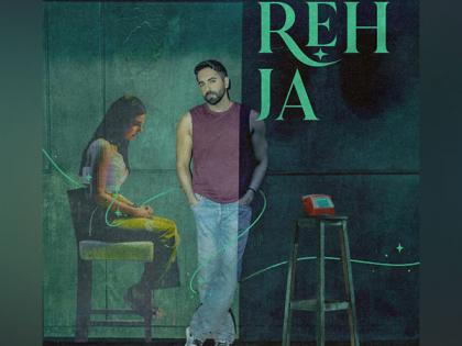 Ayushmann Khurrana comes up with new song 'Reh Ja' | Ayushmann Khurrana comes up with new song 'Reh Ja' Ayushmann Khurrana comes up with new song 'Reh Ja' | Ayushmann Khurrana comes up with new song 'Reh Ja'
