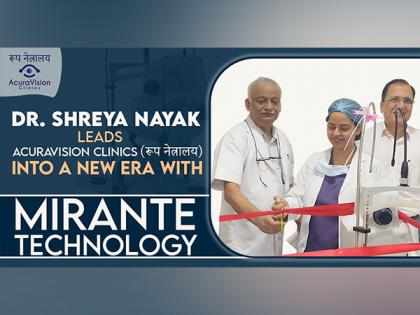 Dr Shreya Nayak Leads Acuravision Clinics into a New Era with Mirante Technology | Dr Shreya Nayak Leads Acuravision Clinics into a New Era with Mirante Technology Dr Shreya Nayak Leads Acuravision Clinics into a New Era with Mirante Technology | Dr Shreya Nayak Leads Acuravision Clinics into a New Era with Mirante Technology