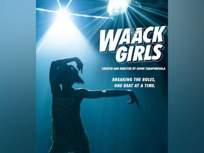 New drama series 'Waack Girls' announced, to be released on this date | New drama series 'Waack Girls' announced, to be released on this date New drama series 'Waack Girls' announced, to be released on this date | New drama series 'Waack Girls' announced, to be released on this date