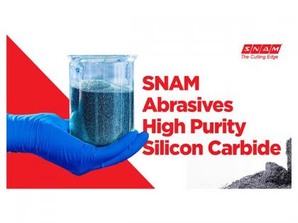 SNAM Abrasives Launches High Purity Silicon Carbide to Meet the Evolving Demands of Modern Industries | SNAM Abrasives Launches High Purity Silicon Carbide to Meet the Evolving Demands of Modern Industries SNAM Abrasives Launches High Purity Silicon Carbide to Meet the Evolving Demands of Modern Industries | SNAM Abrasives Launches High Purity Silicon Carbide to Meet the Evolving Demands of Modern Industries