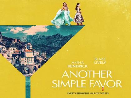 Blake Lively, Anna Kendrick return for 'Another Simple Favour', set for March release | Blake Lively, Anna Kendrick return for 'Another Simple Favour', set for March release