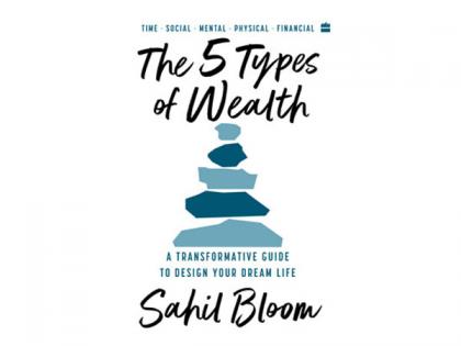 Harper Collins is proud to announce the publication of 'The 5 Types of Wealth' by Sahil Bloom | Harper Collins is proud to announce the publication of 'The 5 Types of Wealth' by Sahil Bloom Harper Collins is proud to announce the publication of 'The 5 Types of Wealth' by Sahil Bloom | Harper Collins is proud to announce the publication of 'The 5 Types of Wealth' by Sahil Bloom