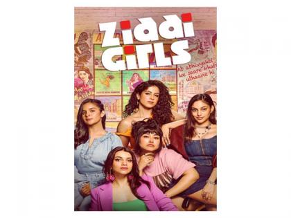 Young adult series 'Ziddi Girls' to stream from February 27, set to premiere worldwide on this OTT platform | Young adult series 'Ziddi Girls' to stream from February 27, set to premiere worldwide on this OTT platform Young adult series 'Ziddi Girls' to stream from February 27, set to premiere worldwide on this OTT platform | Young adult series 'Ziddi Girls' to stream from February 27, set to premiere worldwide on this OTT platform