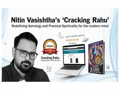 Nitin Vasishtha's new book 'Cracking Rahu', is redefining Astrology and practical spirituality for the modern mind | Nitin Vasishtha's new book 'Cracking Rahu', is redefining Astrology and practical spirituality for the modern mind Nitin Vasishtha's new book 'Cracking Rahu', is redefining Astrology and practical spirituality for the modern mind | Nitin Vasishtha's new book 'Cracking Rahu', is redefining Astrology and practical spirituality for the modern mind