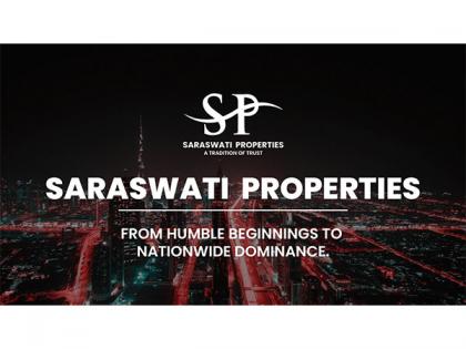 Saraswati Properties: From Humble Beginnings to Nationwide Dominance | Saraswati Properties: From Humble Beginnings to Nationwide Dominance Saraswati Properties: From Humble Beginnings to Nationwide Dominance | Saraswati Properties: From Humble Beginnings to Nationwide Dominance