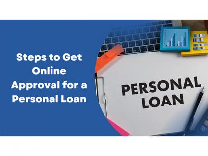 Steps to Get Online Approval for a Personal Loan | Steps to Get Online Approval for a Personal Loan Steps to Get Online Approval for a Personal Loan | Steps to Get Online Approval for a Personal Loan