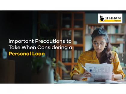 Important Precautions to Take When Considering a Personal Loan | Important Precautions to Take When Considering a Personal Loan