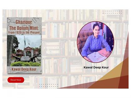 Ghazipur, The Opium Mint: From 1820 to the Present by Kawal Deep Kour | Ghazipur, The Opium Mint: From 1820 to the Present by Kawal Deep Kour